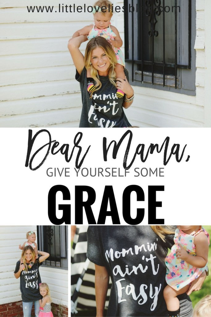 Dear Mama, Give Yourself Some Grace