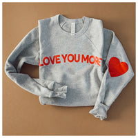 Love You More Kids Sweatshirt