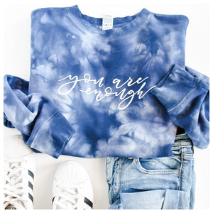 You Are Enough Tie-Dyed Sweatshirt