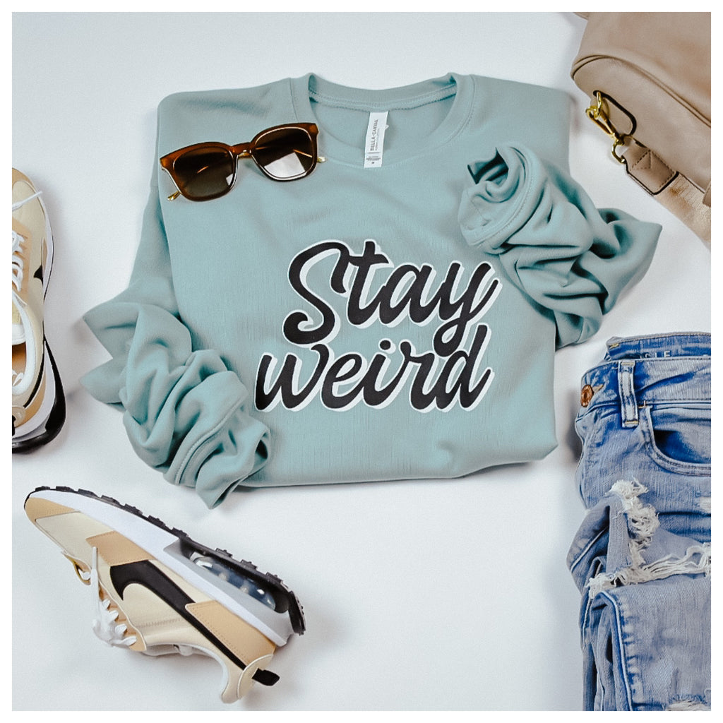 Stay Weird Crewneck Sweatshirt (color options)