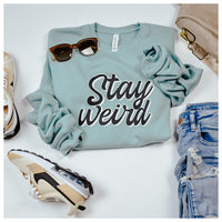 Stay Weird Crewneck Sweatshirt (color options)