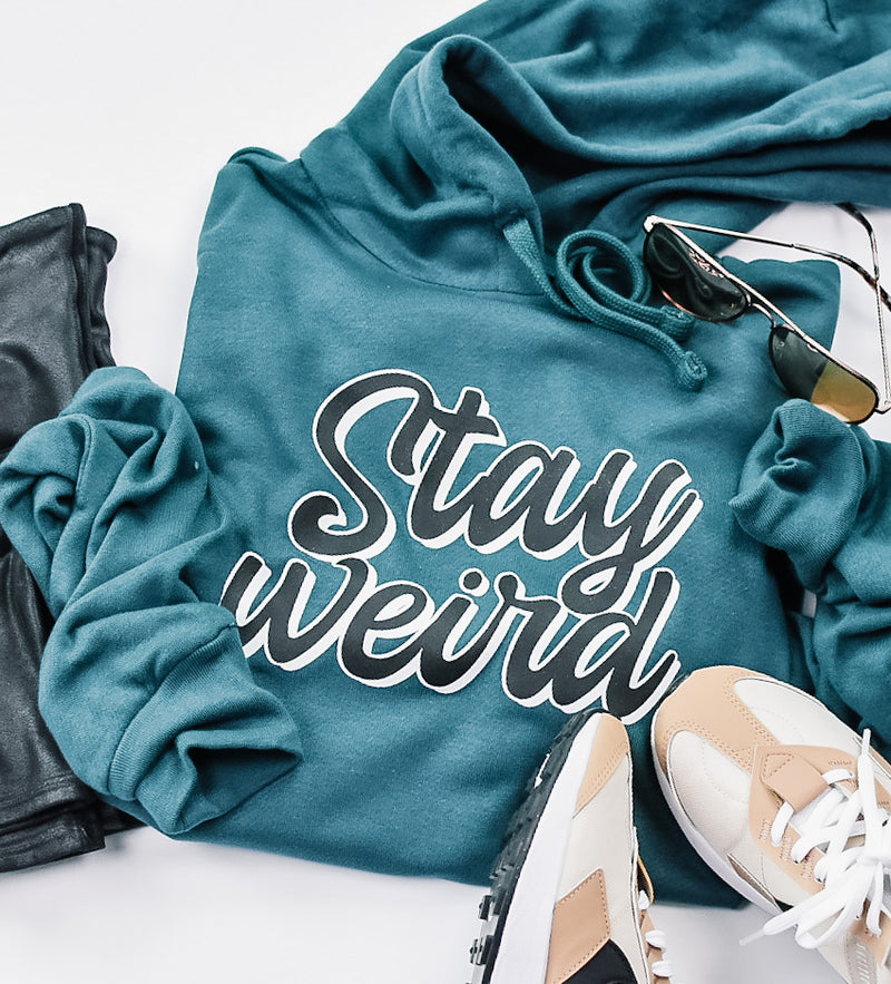 Stay Weird Hoodie (color options)